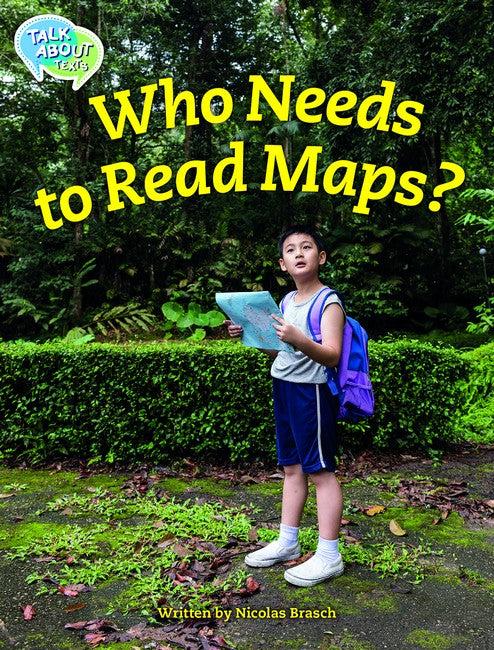 Who Needs to Read Maps? Student's Edition