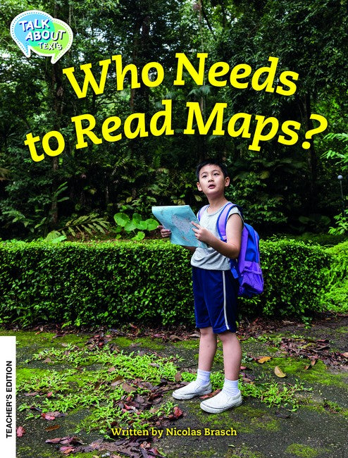Who Needs to Read Maps? Teacher's Edition