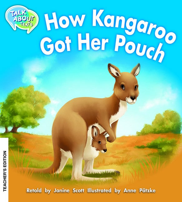 How Kangaroo Got Her Pouch Teachers Edition