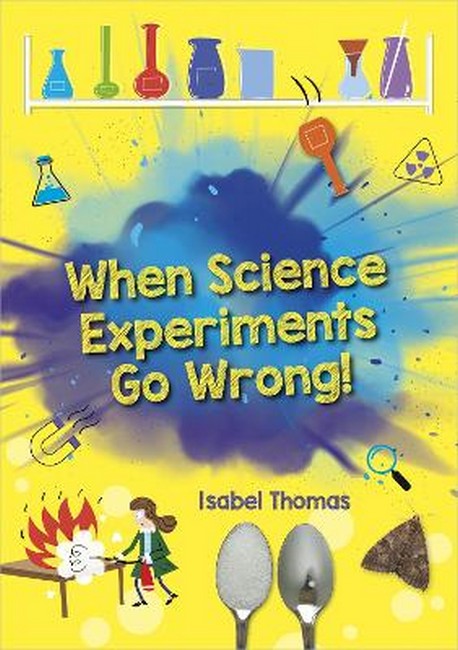 Reading Planet: Astro - When Science Experiments Go Wrong! - Earth/White band