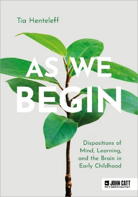 As We Begin: Dispositions of Mind, Learning, and the Brain in Early Chil