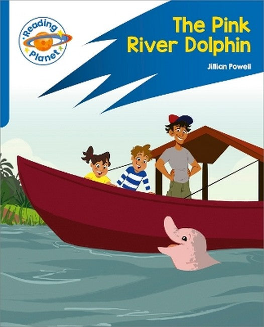 Reading Planet: Rocket Phonics - Target Practice - The Pink River Dolphin - Blue