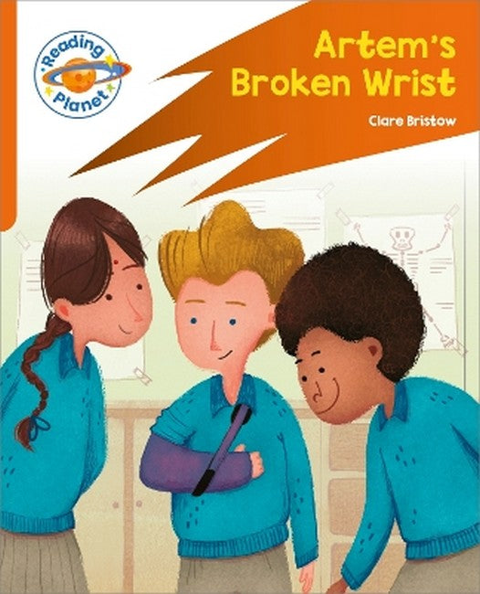 Reading Planet: Rocket Phonics - Target Practice - Artem's Broken Wrist- Orange