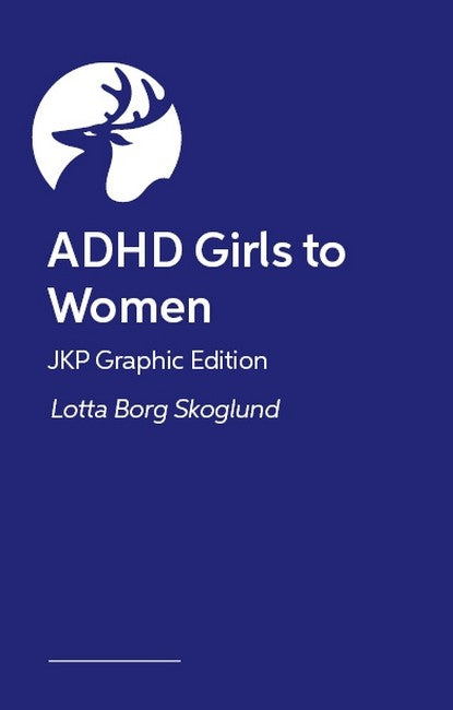 ADHD Girls to Women - JKP Graphic Edition