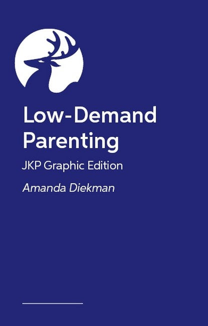 Low-Demand Parenting - JKP Graphic Edition