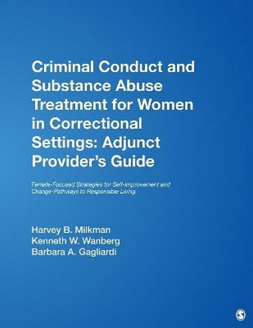 Criminal Conduct and Substance Abuse Treatment for Women in Correctional Settings: Adjunct Provider's Guide