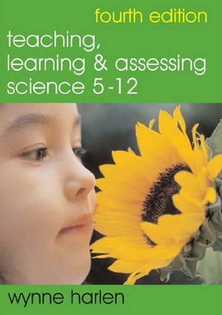 Teaching, Learning and Assessing Science 5 - 12 4/e