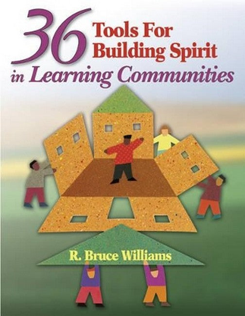 36 Tools for Building Spirit in Learning Communities