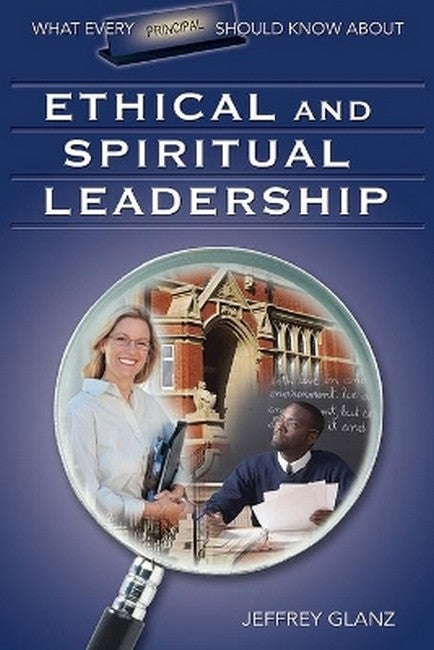 What Every Principal Should Know About Ethical and Spiritual Leadership