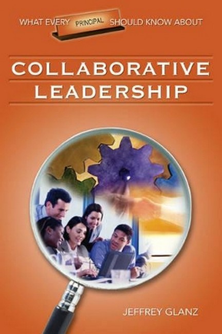 What Every Principal Should Know About Collaborative Leadership