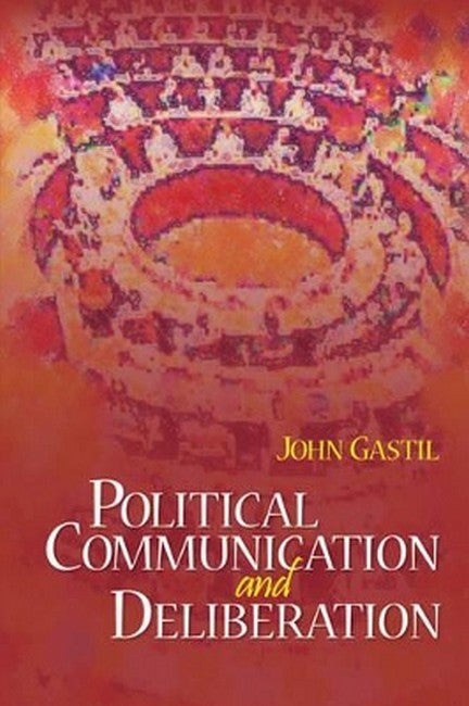 Political Communication and Deliberation