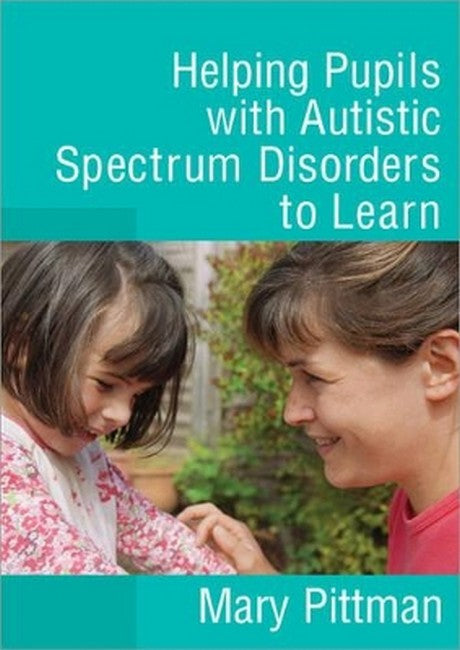 Helping Pupils with Autistic Spectrum Disorders to Learn