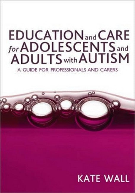 Education and Care for Adolescents and Adults with Autism