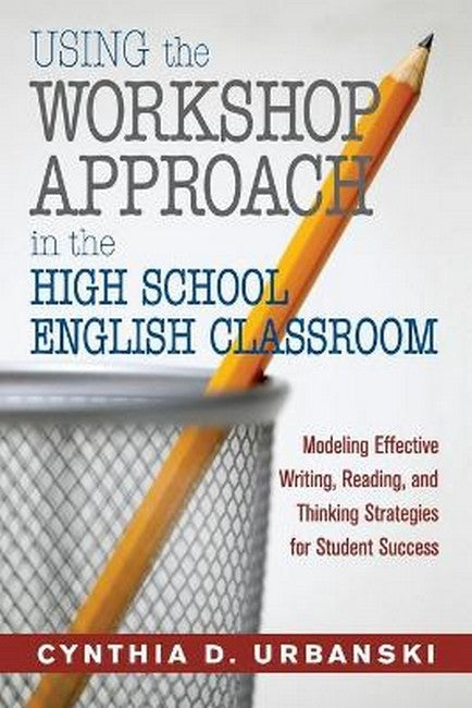 Using the Workshop Approach in the High School English Classroom