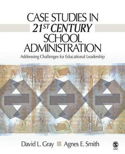 Case Studies in 21st Century School Administration