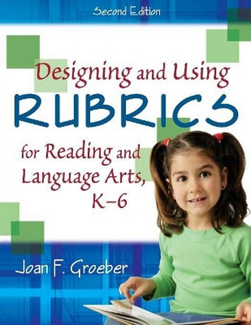 Designing and Using Rubrics for Reading and Language Arts, K-6 2/e