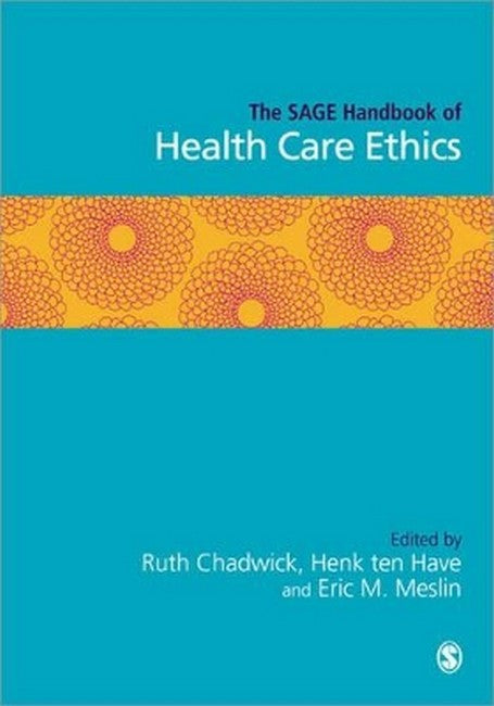 The SAGE Handbook of Health Care Ethics