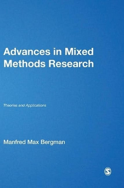 Advances in Mixed Methods Research