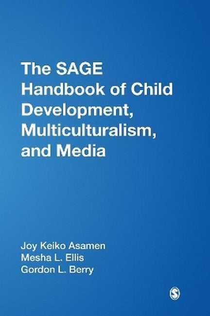 The SAGE Handbook of Child Development, Multiculturalism, and Media