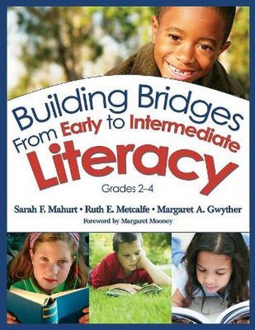 Building Bridges From Early to Intermediate Literacy, Grades 2-4