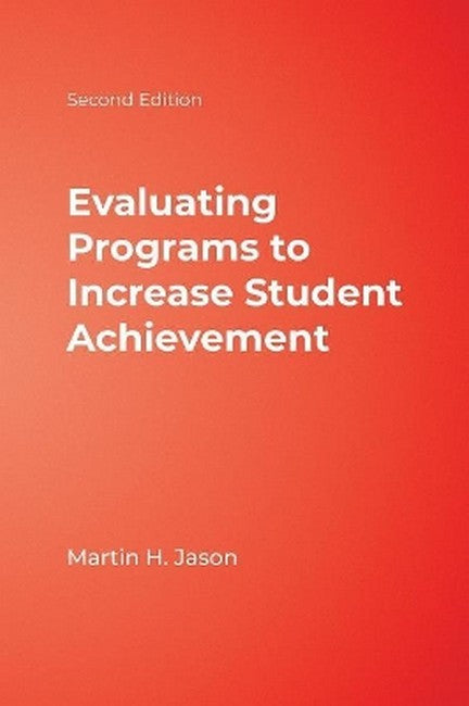 Evaluating Programs to Increase Student Achievement 2/e