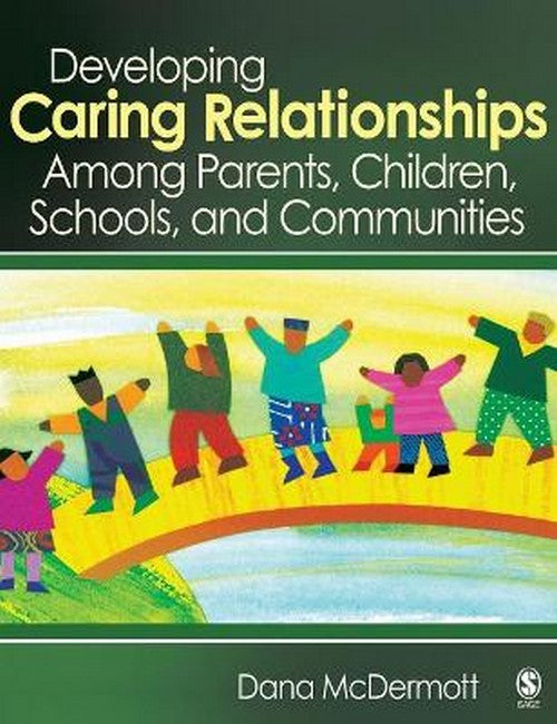 Developing Caring Relationships Among Parents, Children, Schools, and Communities