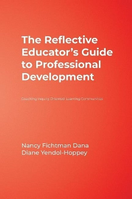 The Reflective Educator's Guide to Professional Development