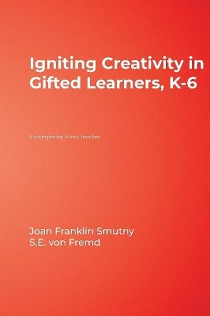 Igniting Creativity in Gifted Learners, K-6