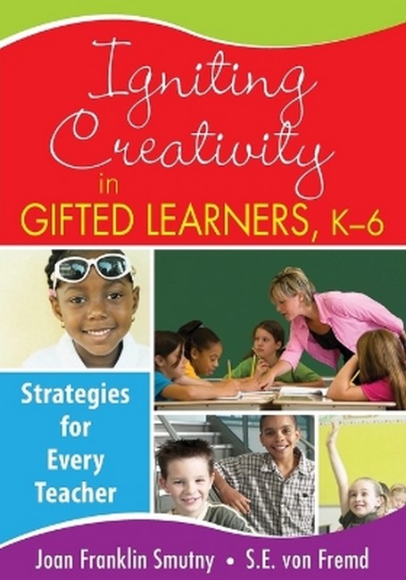 Igniting Creativity in Gifted Learners, K-6