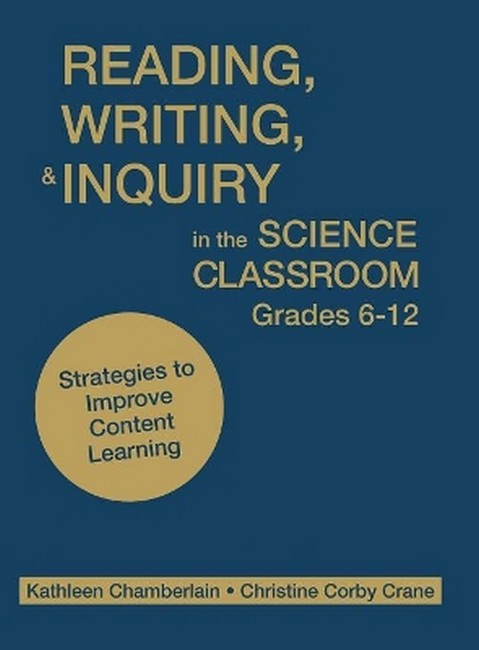 Reading, Writing, and Inquiry in the Science Classroom, Grades 6-12