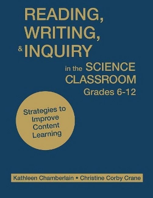 Reading, Writing, and Inquiry in the Science Classroom, Grades 6-12