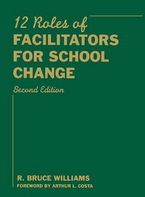 Twelve Roles of Facilitators for School Change 2/e