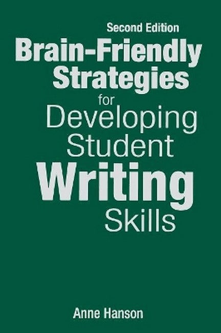 Brain-Friendly Strategies for Developing Student Writing Skills 2/e