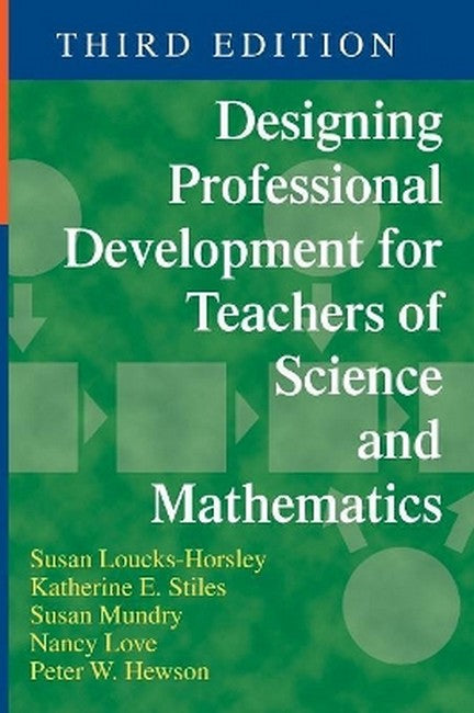 Designing Professional Development for Teachers of Science and Mathematics 3/e