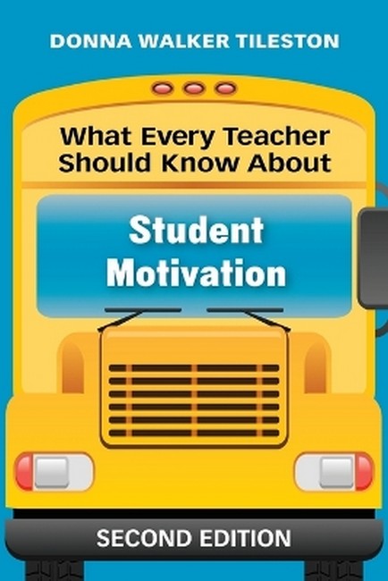 What Every Teacher Should Know About Student Motivation 2/e