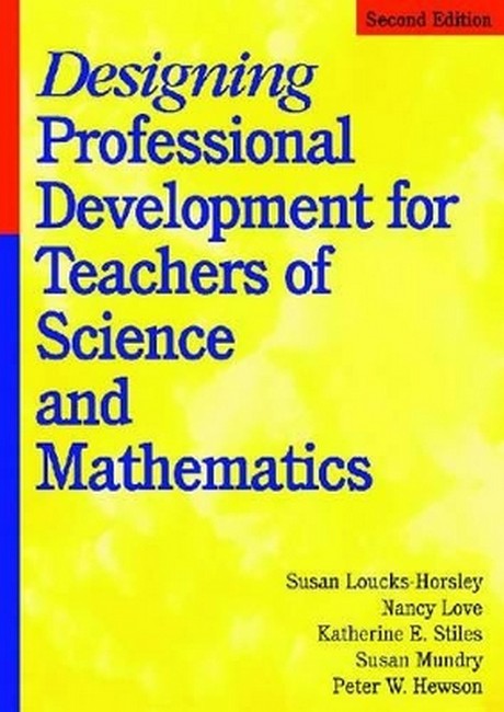 Designing Professional Development for Teachers of Science and Mathematics 3/e