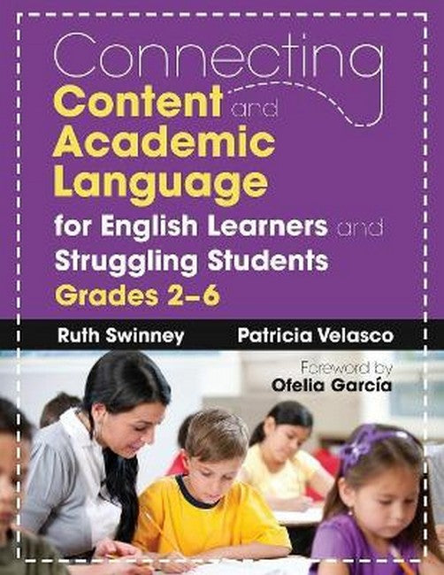 Connecting Content and Academic Language for English Learners and Struggling Students, Grades 2-6