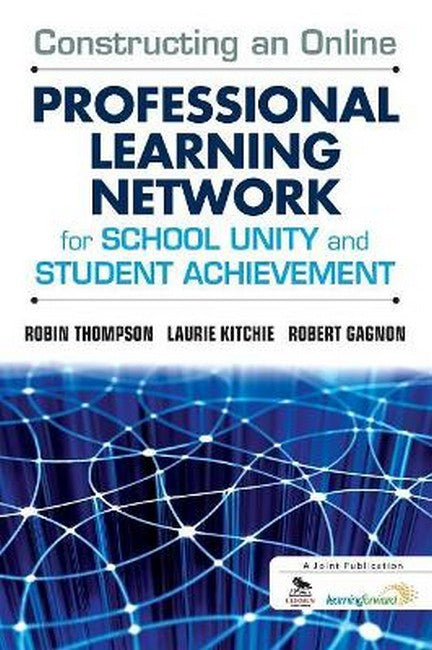 Constructing an Online Professional Learning Network for School Unity and Student Achievement