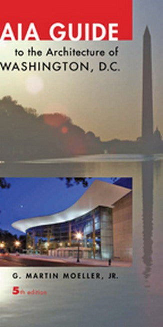 AIA Guide to the Architecture of Washington, D.C. 5/e