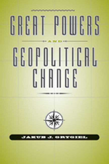 Great Powers and Geopolitical Change