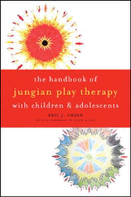 The Handbook of Jungian Play Therapy with Children and Adolescents