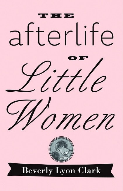 "The Afterlife of "Little Women""