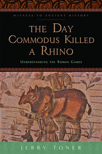 The Day Commodus Killed a Rhino