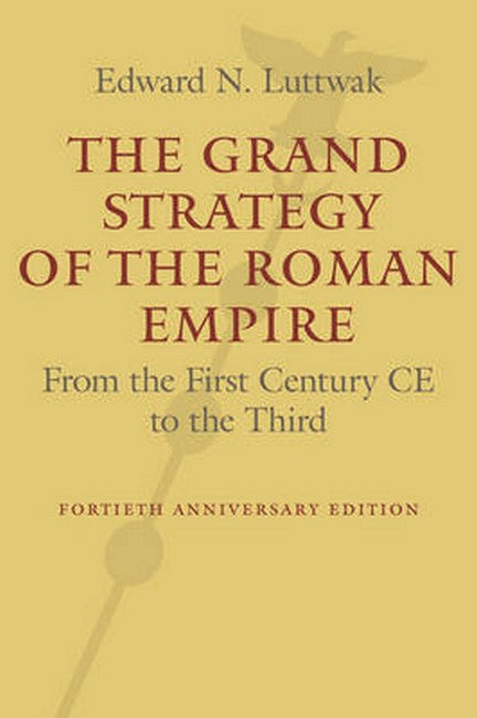 The Grand Strategy of the Roman Empire 2/e