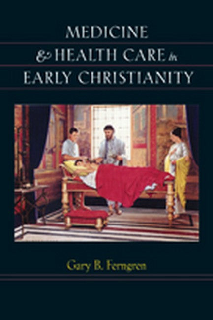 Medicine and Health Care in Early Christianity