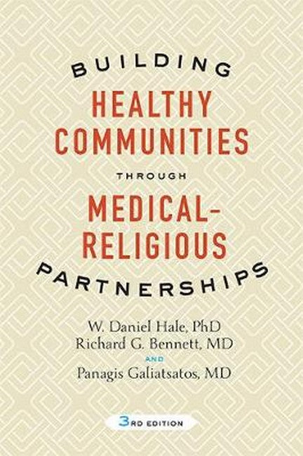 Building Healthy Communities through Medical-Religious Partnerships 3/e