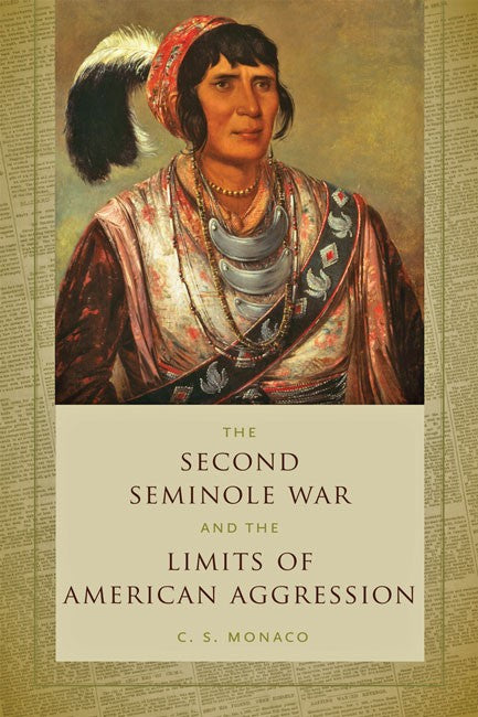 The Second Seminole War and the Limits of American Aggression