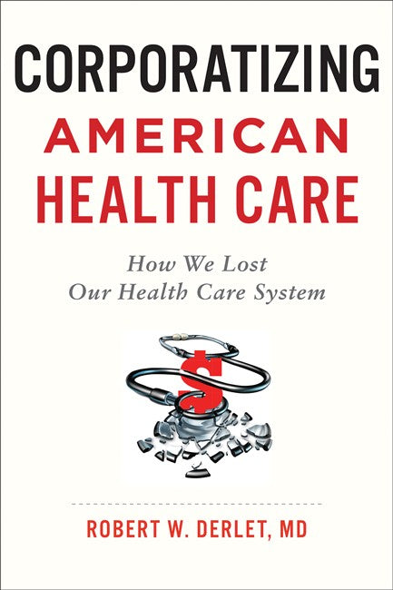 Corporatizing American Health Care