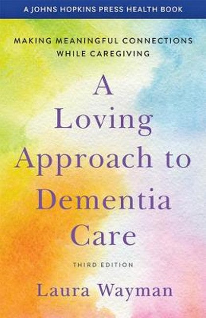 A Loving Approach to Dementia Care 3/e