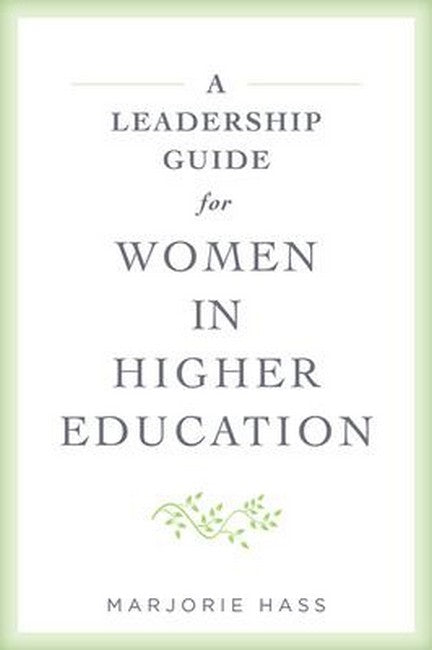 A Leadership Guide for Women in Higher Education